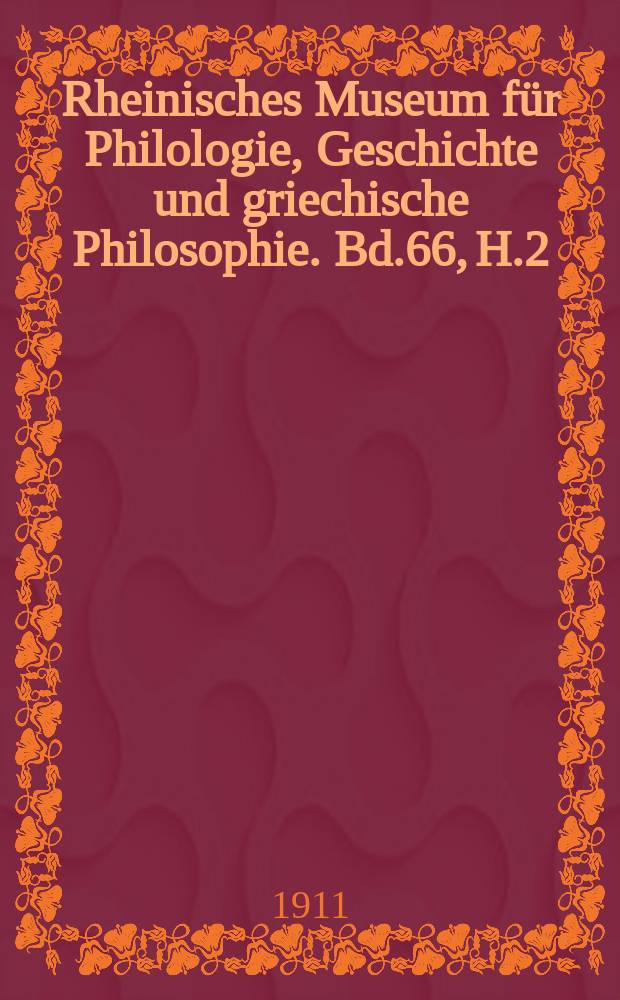 Rheinisches Museum für Philologie, Geschichte und griechische Philosophie. Bd.66, H.2