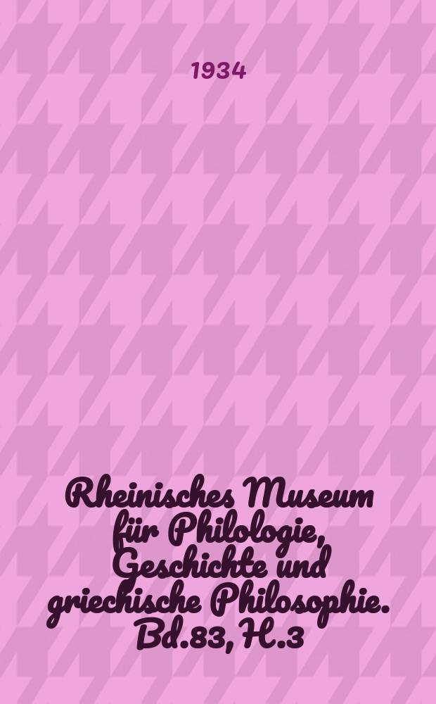 Rheinisches Museum für Philologie, Geschichte und griechische Philosophie. Bd.83, H.3