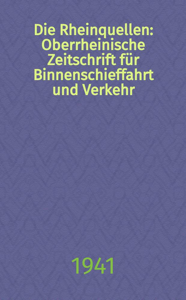 Die Rheinquellen : Oberrheinische Zeitschrift für Binnenschieffahrt und Verkehr