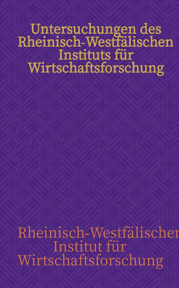 Untersuchungen des Rheinisch-Westfälischen Instituts für Wirtschaftsforschung