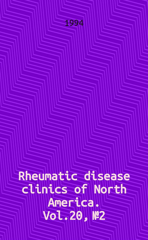 Rheumatic disease clinics of North America. Vol.20, №2 : Diagnostic issues