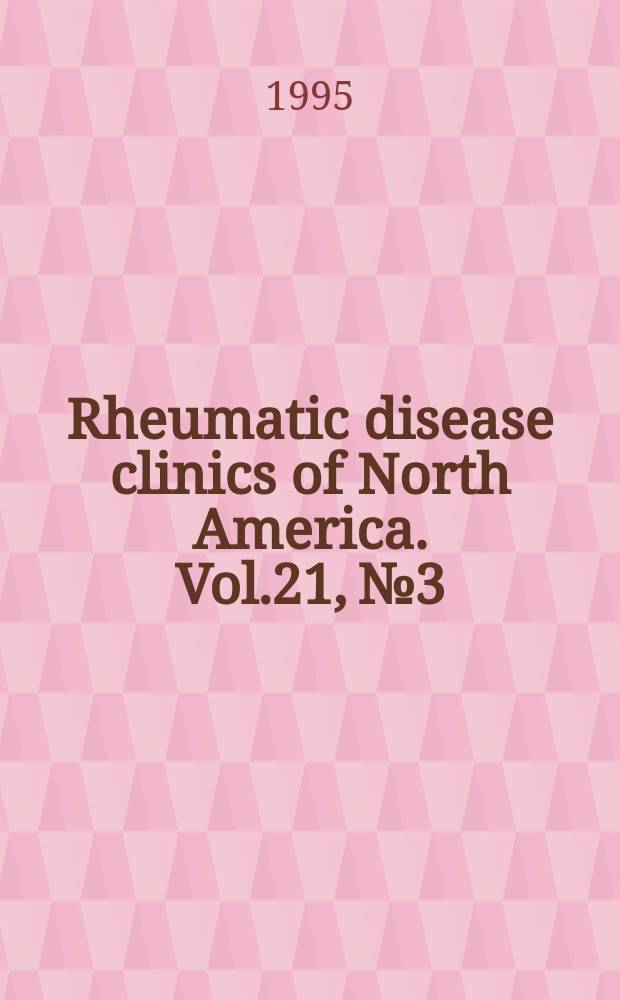 Rheumatic disease clinics of North America. Vol.21, №3 : Rheumatoid arthritis