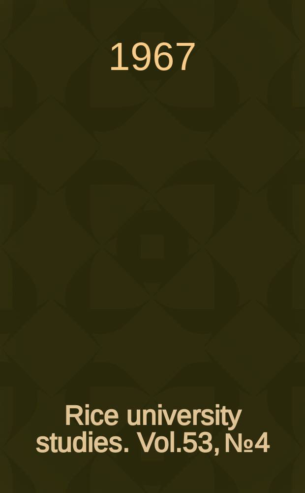 Rice university studies. Vol.53, №4 : (Papers in French and German literature)