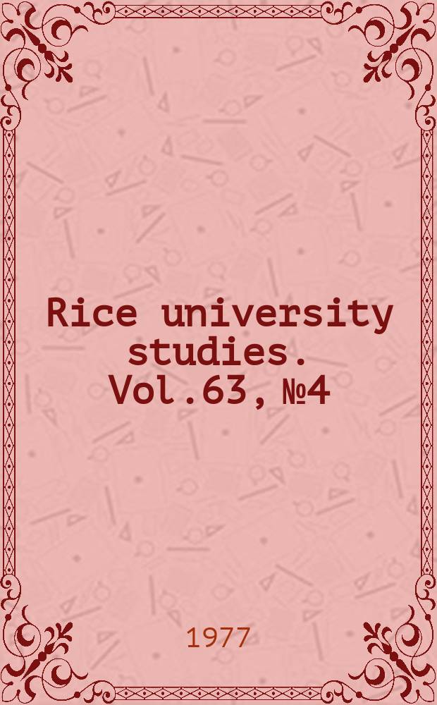 Rice university studies. Vol.63, №4 : (Essay on the philosophy of Leibniz)