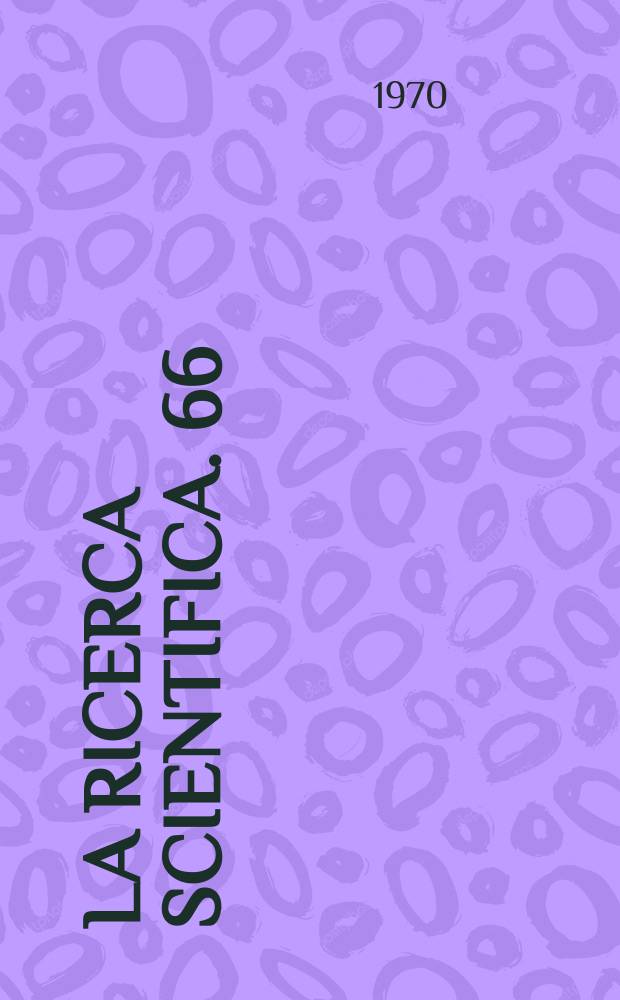 La Ricerca scientifica. 66 : Radiation chemistry of carbohydrates
