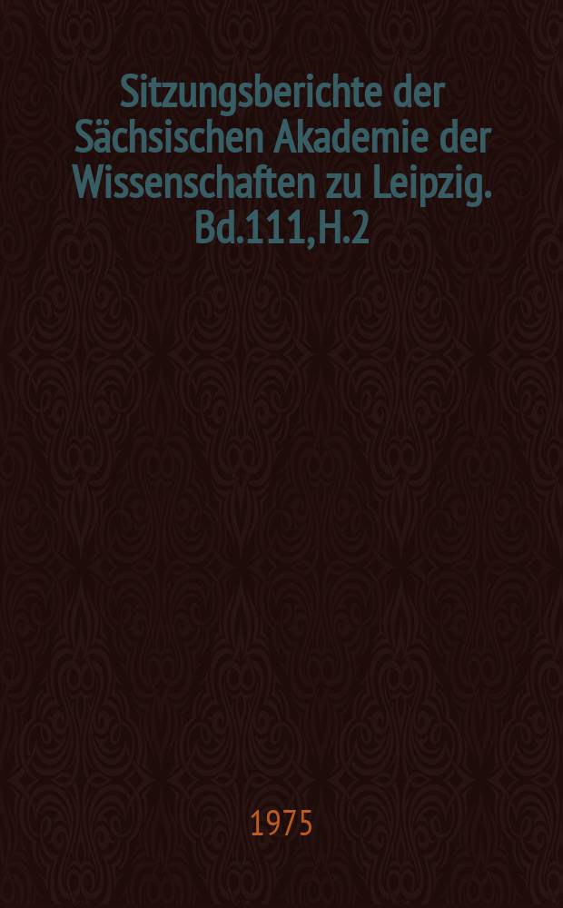 Sitzungsberichte der Sächsischen Akademie der Wissenschaften zu Leipzig. Bd.111, H.2 : Organismus und geophysikalische...