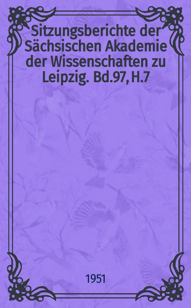 Sitzungsberichte der Sächsischen Akademie der Wissenschaften zu Leipzig. Bd.97, H.7 : Altspanischer Drucke im Besitz der außerspanischer Bibliotheken
