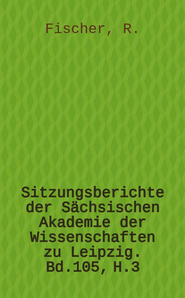 Sitzungsberichte der S&auml;chsischen Akademie der Wissenschaften zu Leipzig. Bd.105, H.3 : Schiller und B&ouml;hmen