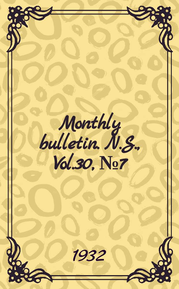 Monthly bulletin. N.S., Vol.30, №7