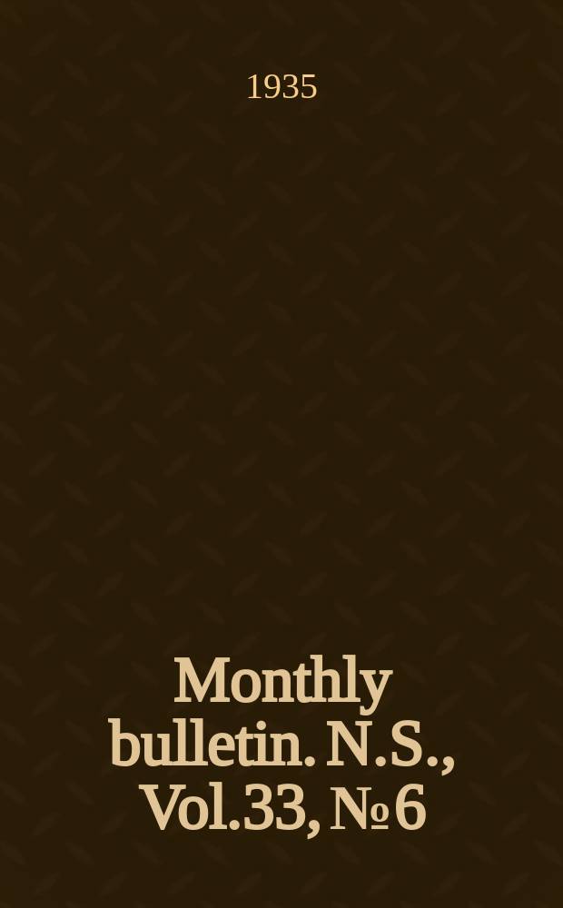 Monthly bulletin. N.S., Vol.33, №6