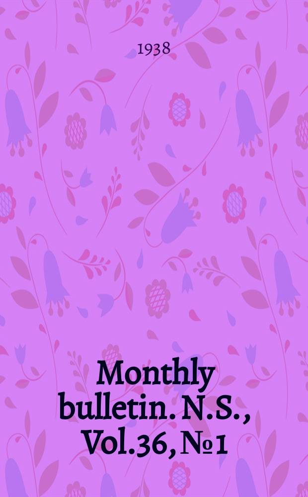 Monthly bulletin. N.S., Vol.36, №1/2
