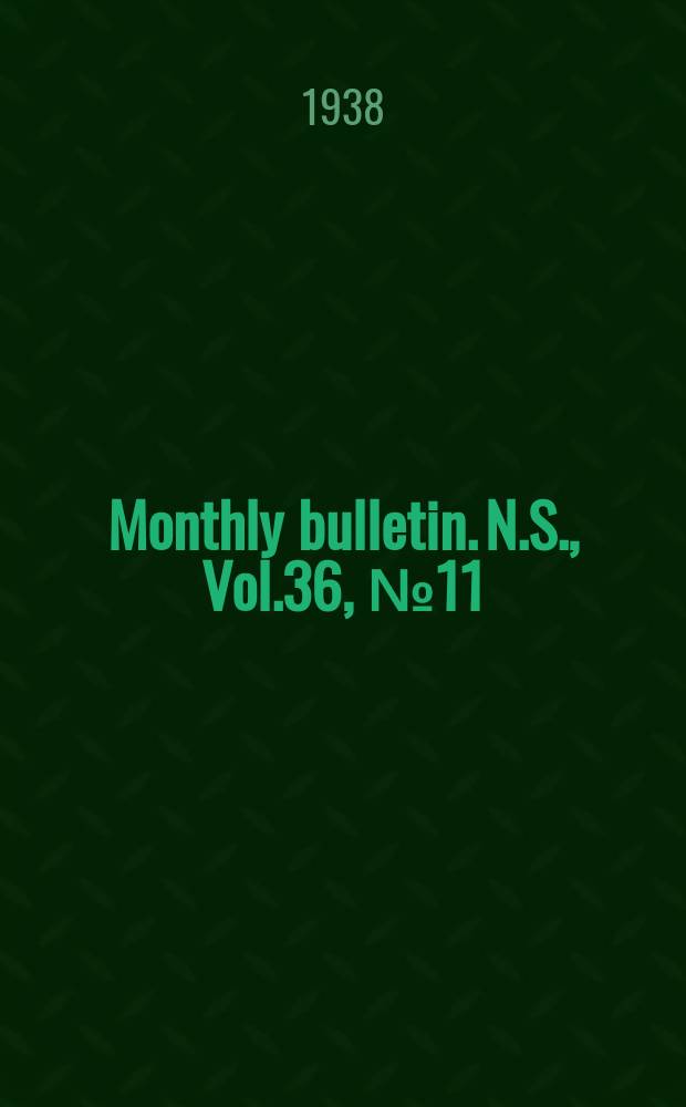 Monthly bulletin. N.S., Vol.36, №11/12