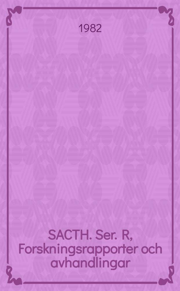 SACTH. Ser. R, Forskningsrapporter och avhandlingar : Stadsbyggnad. Arkitektur