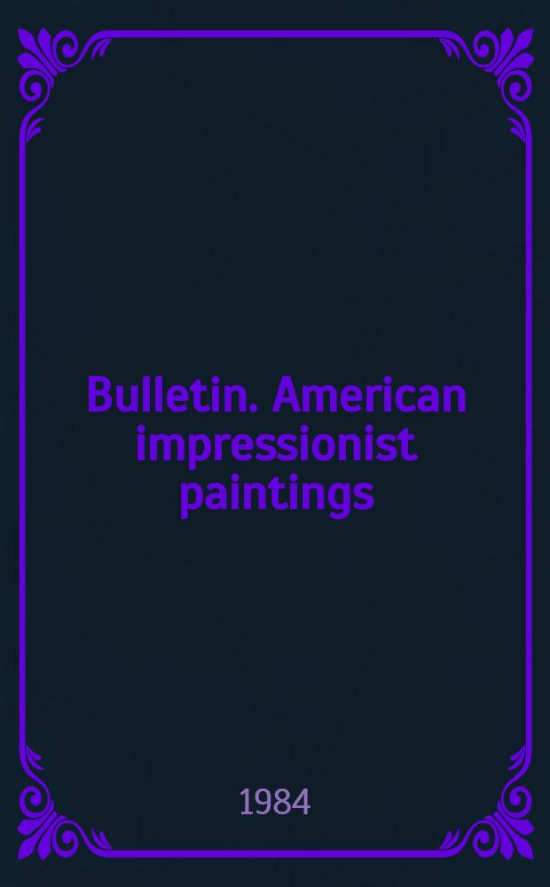 Bulletin. American impressionist paintings