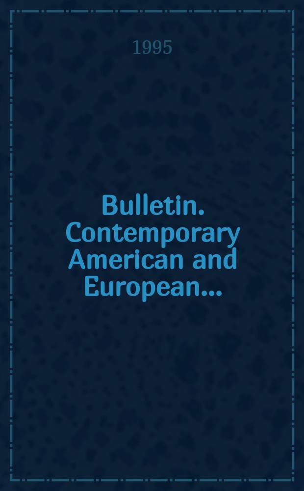 Bulletin. Contemporary American and European...