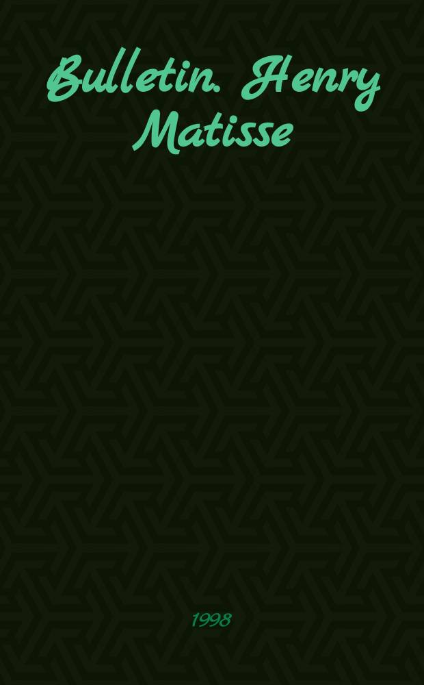 Bulletin. Henry Matisse