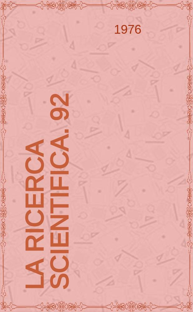 La Ricerca scientifica. 92 : Italia. Consiglio nazionale delle ricerche. Programma speciale per la conversazione del suolo