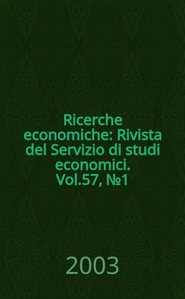 Ricerche economiche : Rivista del Servizio di studi economici. Vol.57, №1