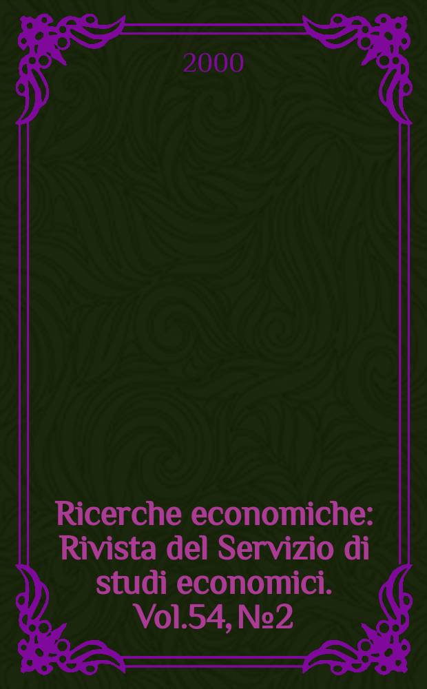 Ricerche economiche : Rivista del Servizio di studi economici. Vol.54, №2