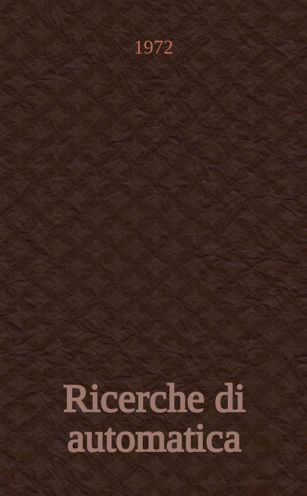 Ricerche di automatica : Rivista dell'Assoc. nazionale italiana per l'automazione (ANIPLA)
