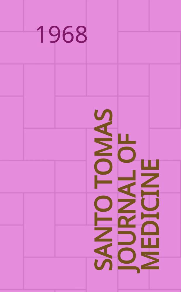 Santo Tomas journal of medicine : Official organ of the Faculty of medicine and surgery, Univ. of Santo Tomas, and of the U.S.T. medical association, Manila, Republic of the Philippines