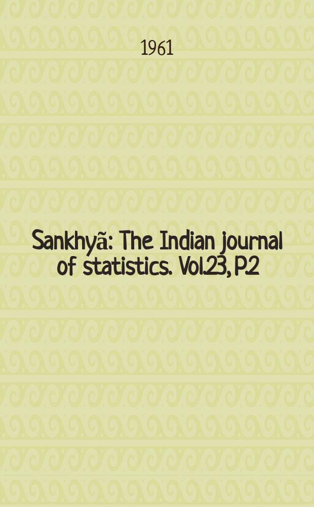 Sankhyã : The Indian journal of statistics. Vol.23, P.2