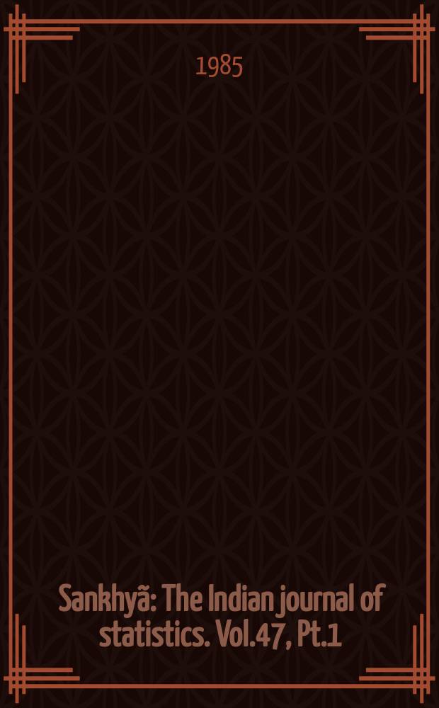 Sankhyã : The Indian journal of statistics. Vol.47, Pt.1