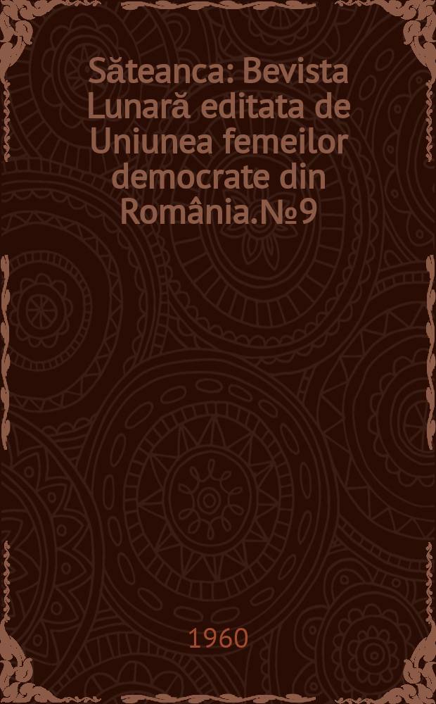 Săteanca : Bevista Lunară editata de Uniunea femeilor democrate din România. №9