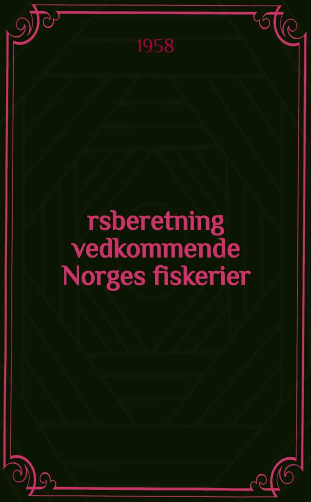 Årsberetning vedkommende Norges fiskerier : Utgitt av Fiskeridirektøren. 1956 № 12