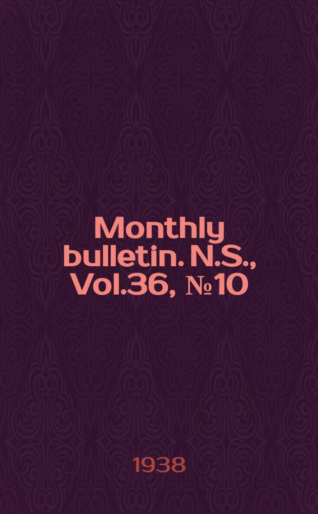 Monthly bulletin. N.S., Vol.36, №10
