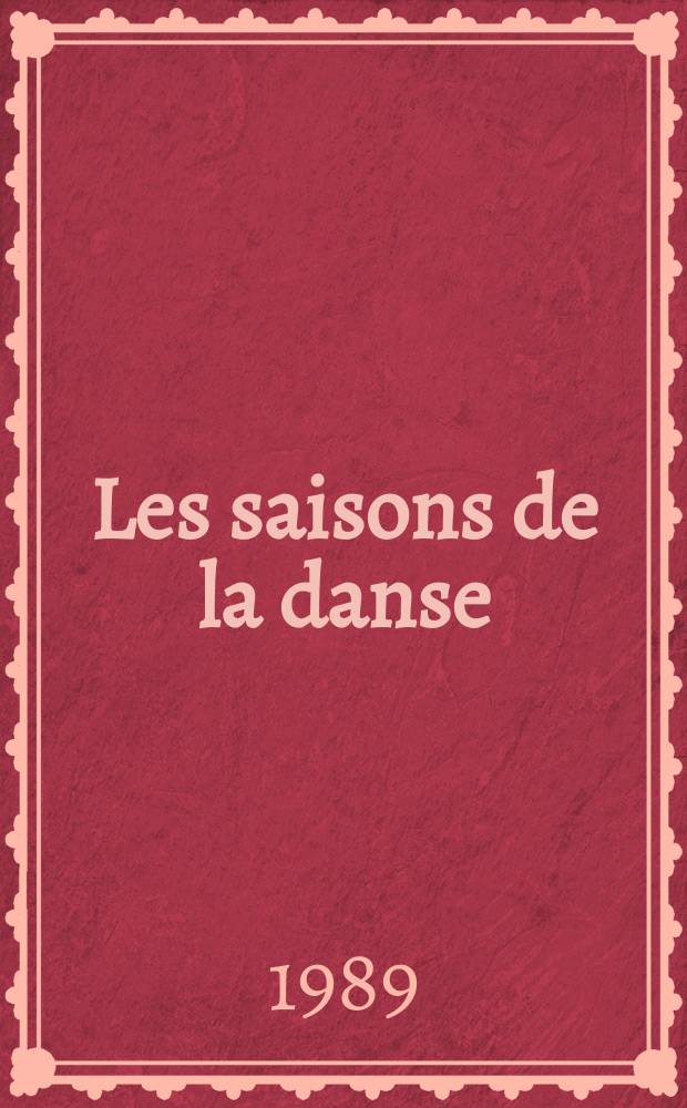 Les saisons de la danse : Le journal de la danse