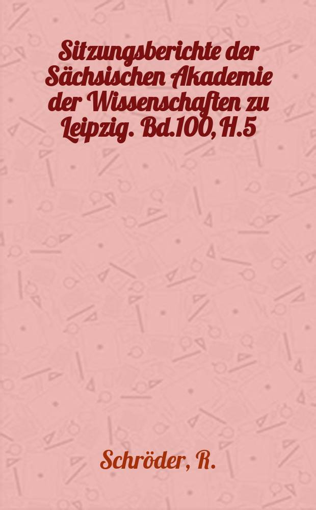 Sitzungsberichte der Sächsischen Akademie der Wissenschaften zu Leipzig. Bd.100, H.5 : Frauenheilkunde in Forschung und Praxis