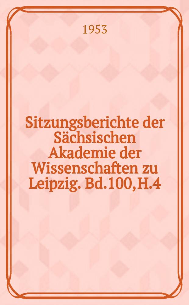 Sitzungsberichte der Sächsischen Akademie der Wissenschaften zu Leipzig. Bd.100, H.4 : Die Entwicklung der chinesischen Gesellschaft von der Urzeit bis zur Gegenwart