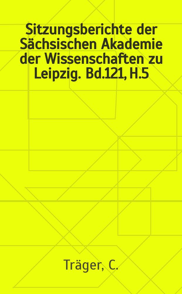 Sitzungsberichte der Sächsischen Akademie der Wissenschaften zu Leipzig. Bd.121, H.5 : Lessing-Kritik und Historizität