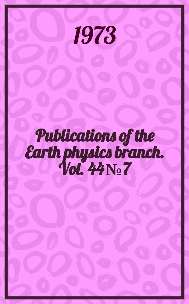 Publications of the Earth physics branch. Vol. 44 № 7