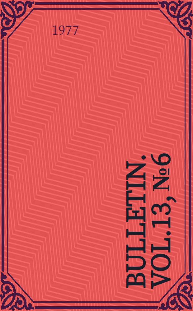 Bulletin. Vol.13, №6