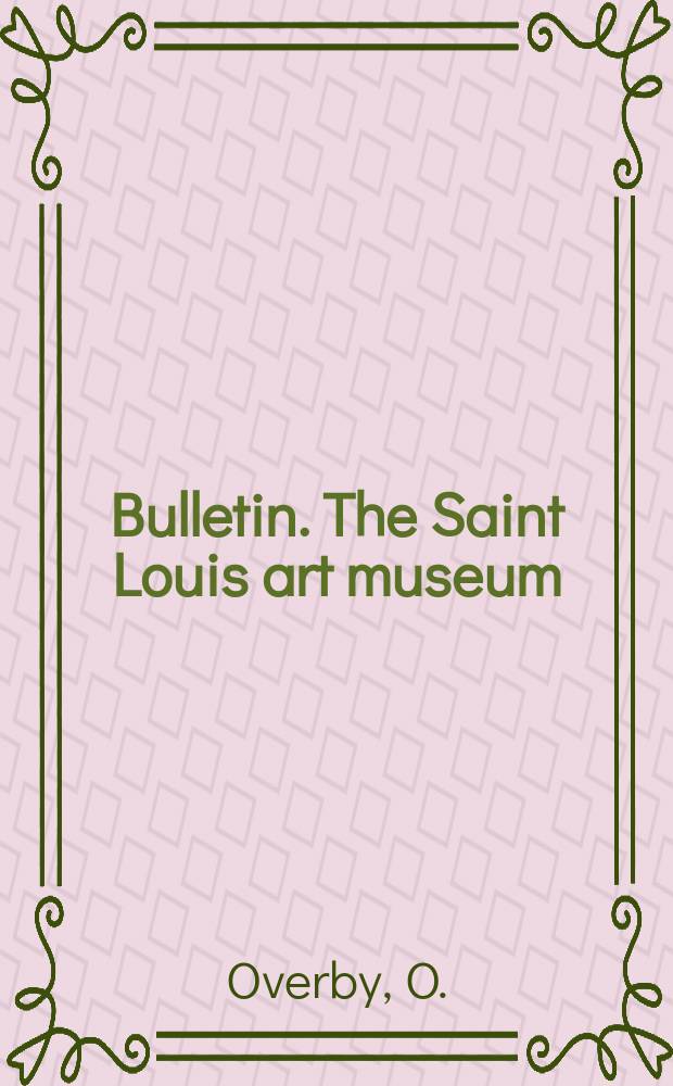 Bulletin. The Saint Louis art museum