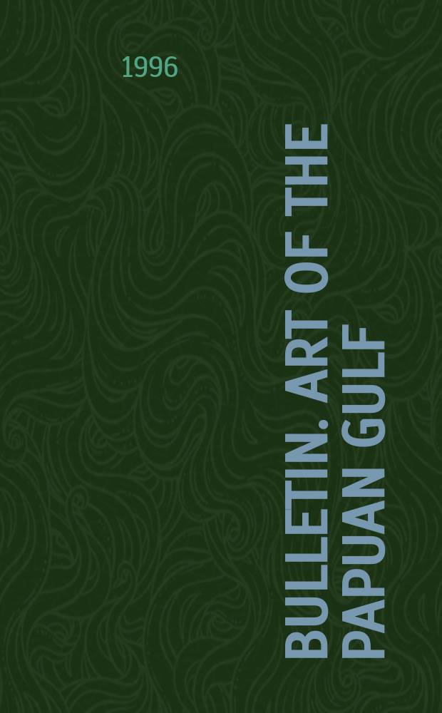 Bulletin. Art of the Papuan Gulf