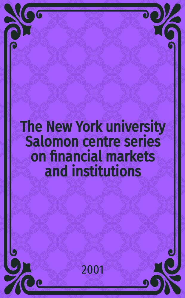 The New York university Salomon centre series on financial markets and institutions