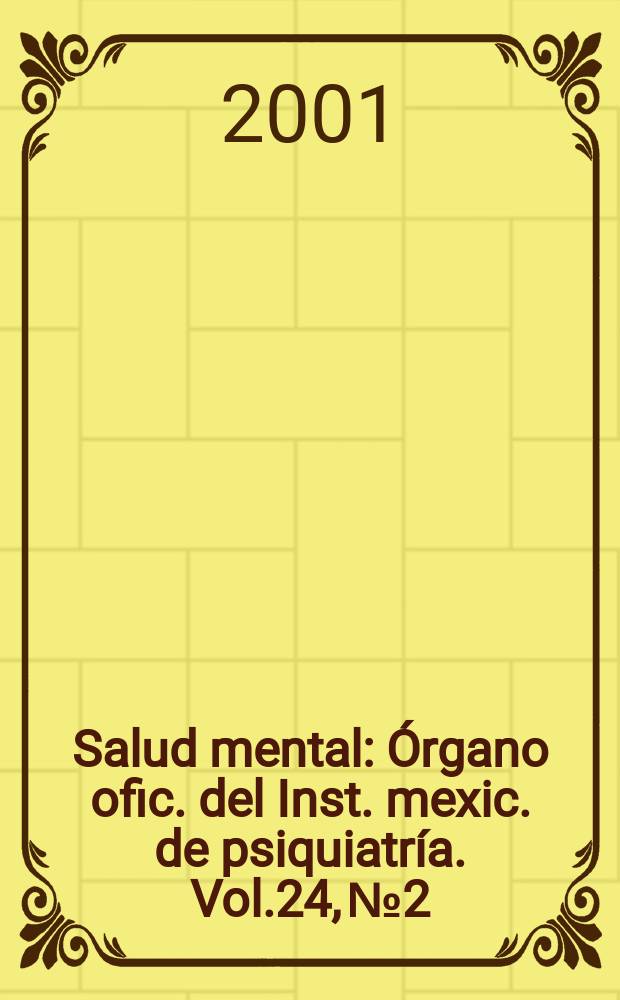 Salud mental : Órgano ofic. del Inst. mexic. de psiquiatría. Vol.24, №2