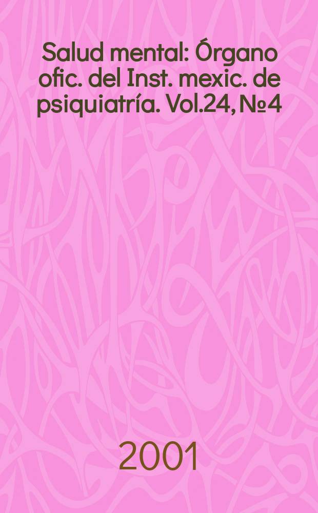 Salud mental : Órgano ofic. del Inst. mexic. de psiquiatría. Vol.24, №4