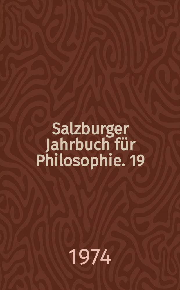 Salzburger Jahrbuch für Philosophie. 19 : Gedenkband zu Ehren des heiligen