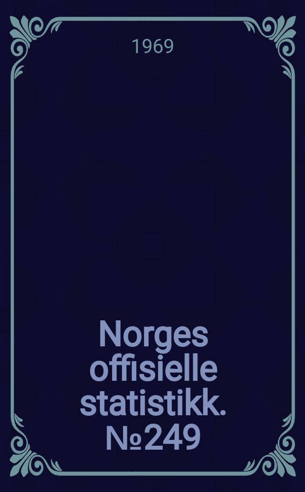 Norges offisielle statistikk. № 249