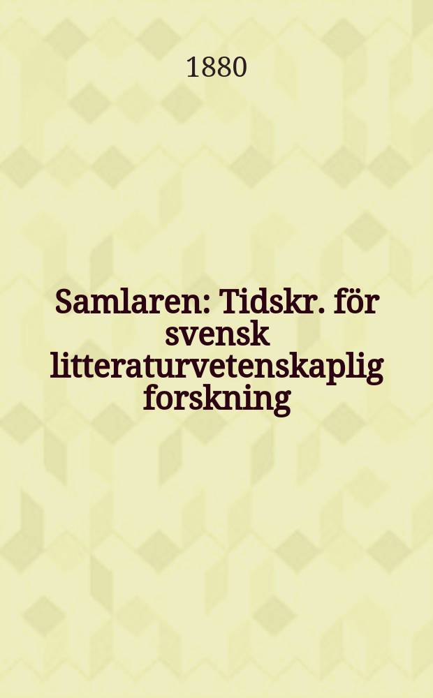 Samlaren : Tidskr. för svensk litteraturvetenskaplig forskning