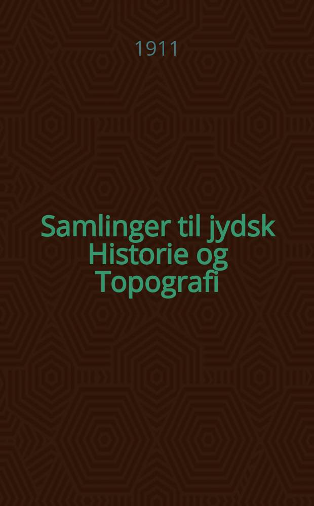 Samlinger til jydsk Historie og Topografi : Udg. af det Jydske historisk-topografiske selskab. Bd.1, H.2
