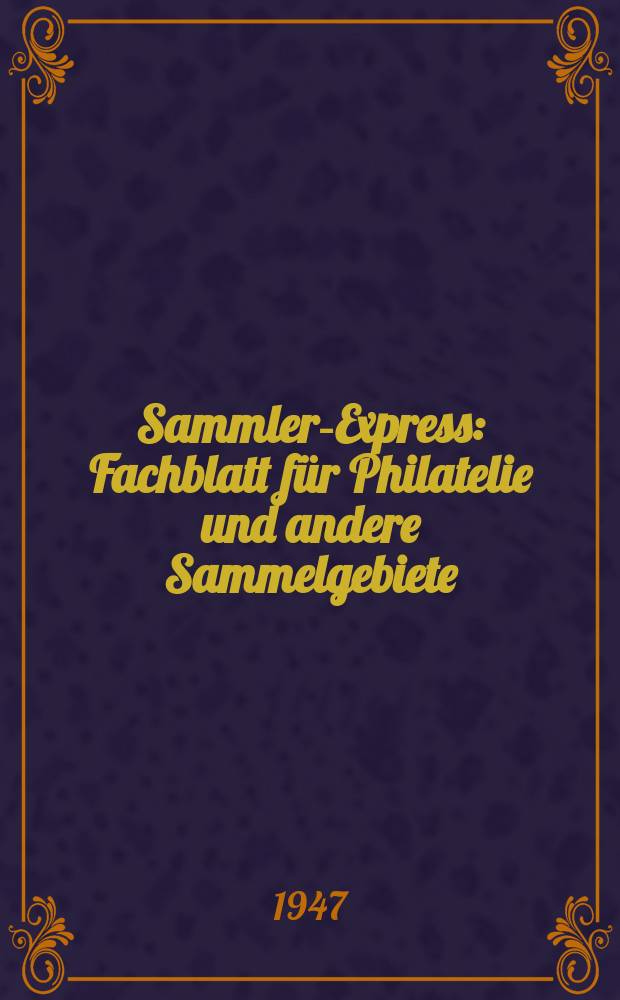 Sammler-Express : Fachblatt für Philatelie und andere Sammelgebiete