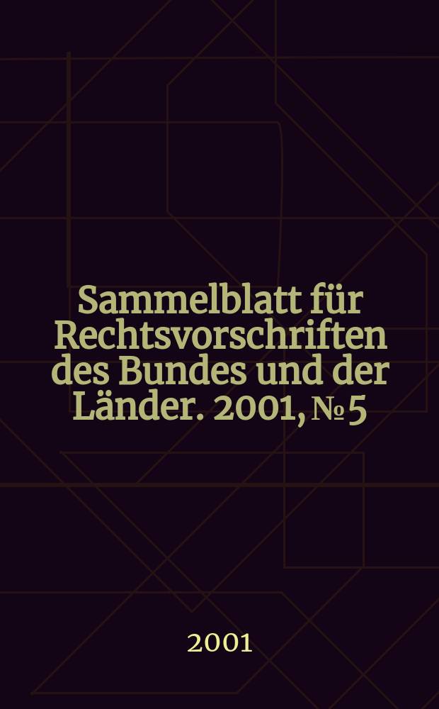 Sammelblatt für Rechtsvorschriften des Bundes und der Länder. 2001, №5