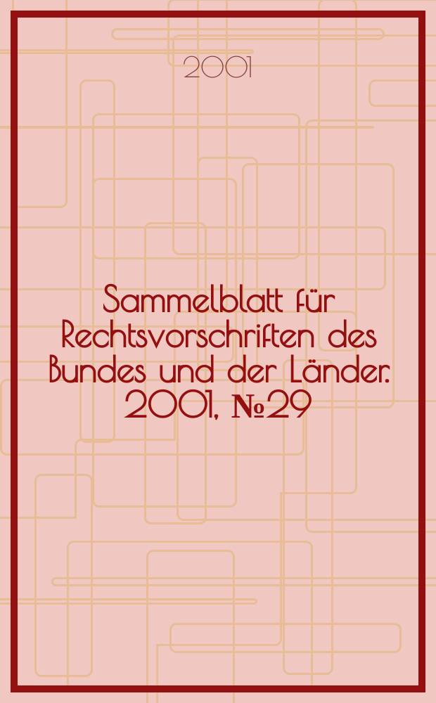 Sammelblatt für Rechtsvorschriften des Bundes und der Länder. 2001, №29