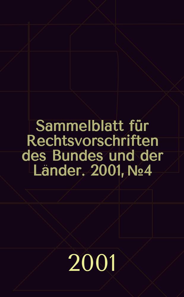 Sammelblatt für Rechtsvorschriften des Bundes und der Länder. 2001, №4