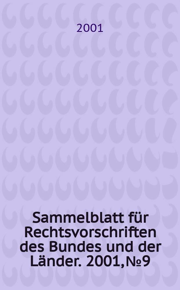 Sammelblatt für Rechtsvorschriften des Bundes und der Länder. 2001, №9